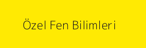 Özel Fen Bilimleri